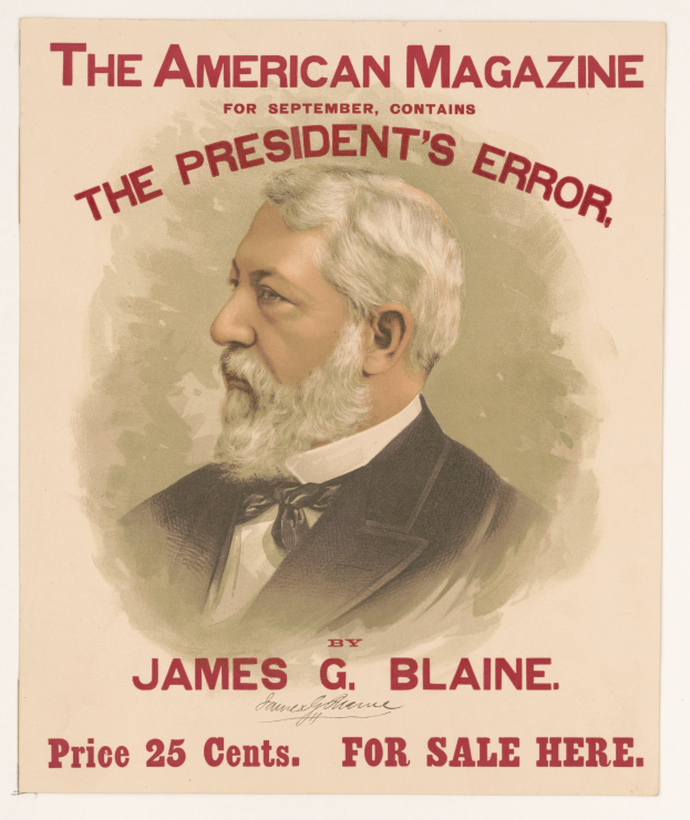 Ein Plakat von James G. Blaine, dargestellt als US-Präsident, mit dem Text "Der Fehler des Präsidenten" darüber, der einen Anzug, Krawatte und zurückgekämmtes Haar trägt und ernst in die Kamera schaut.