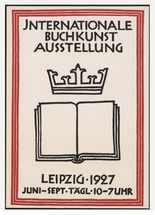 Ein Plakat mit einem offenen Buch mit fetter Schrift und einer goldenen Krone oben drauf, mit der Aufschrift "Internationale Buchkunst Ausstellung Leipzig 1927".
